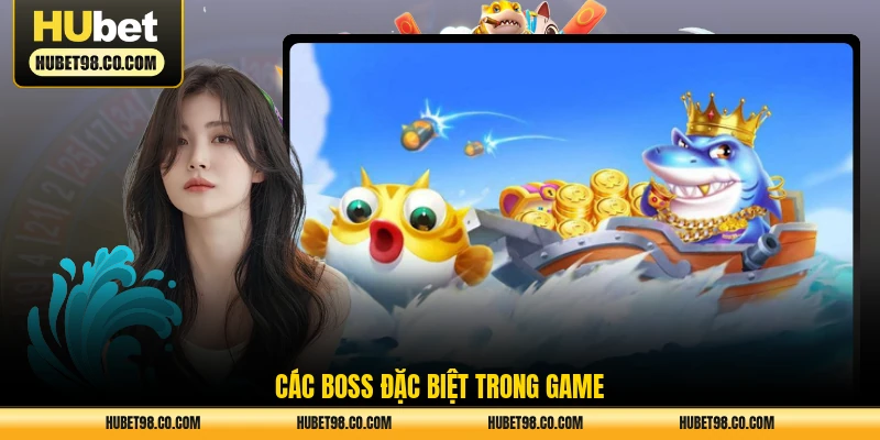 Các boss đặc biệt trong game
