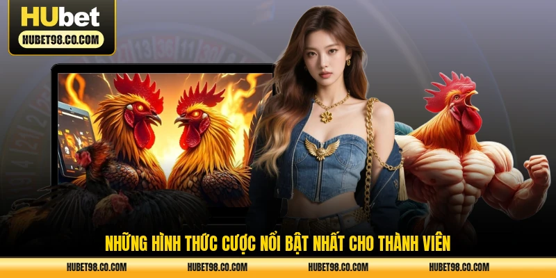 Những hình thức cược nổi bật nhất cho thành viên