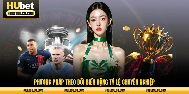Phương pháp theo dõi biến động tỷ lệ chuyên nghiệp