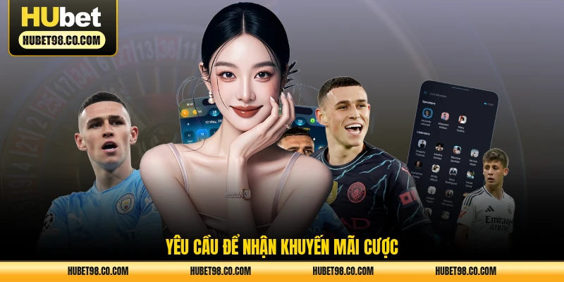 Yêu cầu để nhận khuyến mãi cược